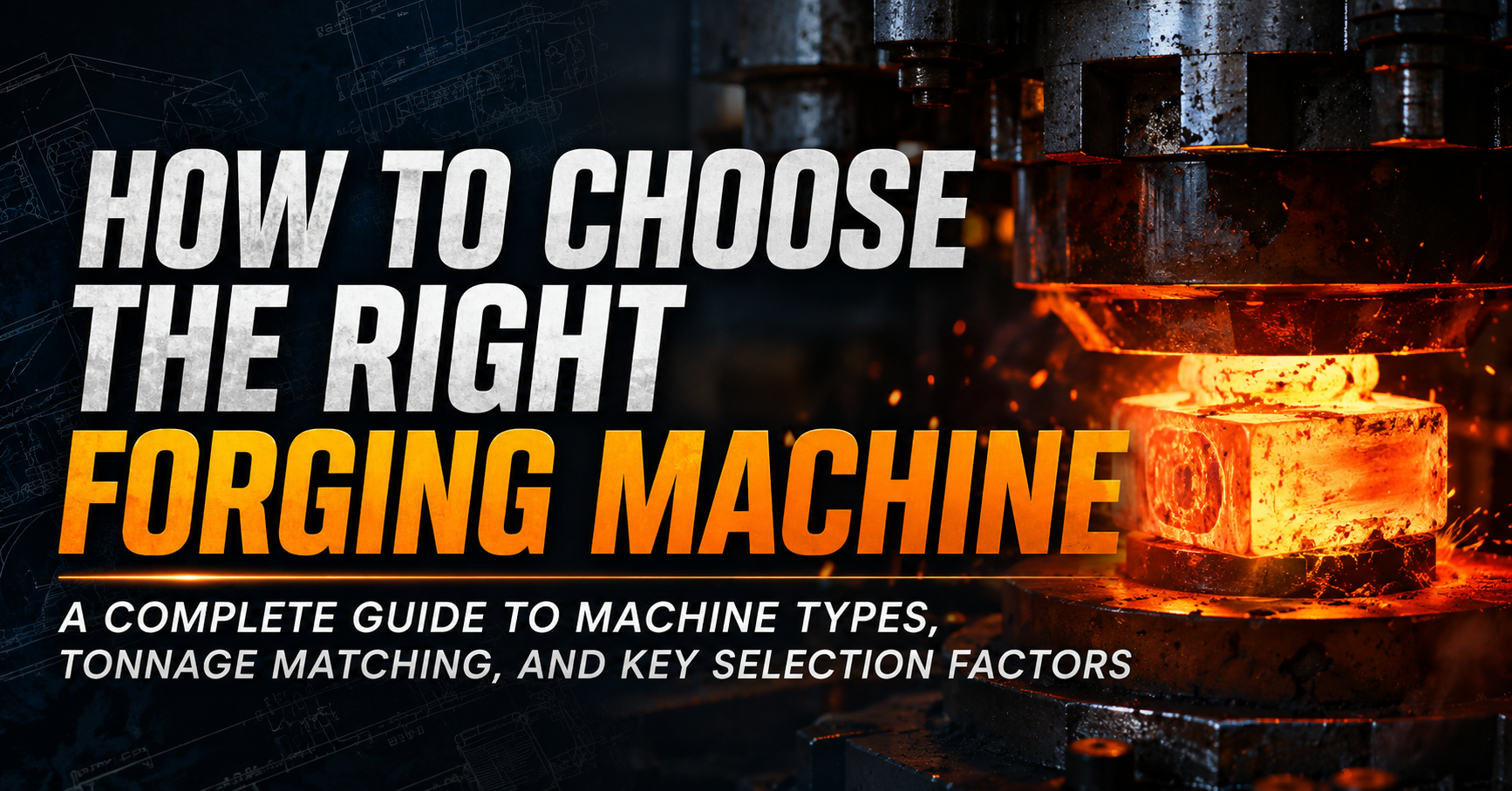 How to Choose the Right Forging Pressing Machine